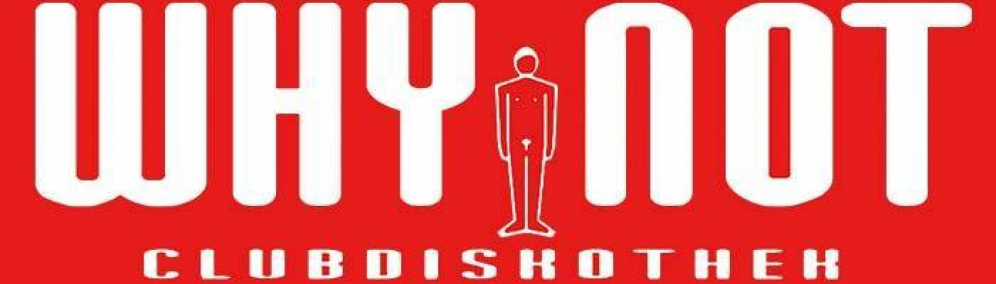 Why Not Clubdiskothek — Bars & Clubs in Vienna