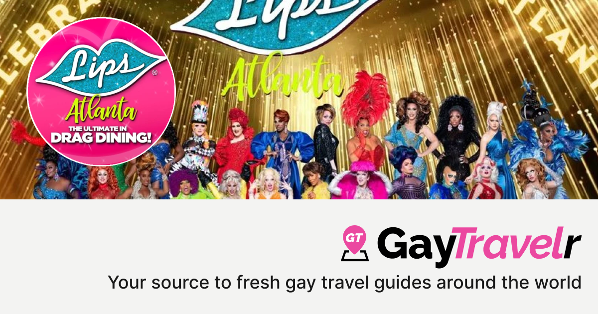 Lips Drag Queen Show Palace, Restaurant & Bar in Atlanta, USA GayTravelr