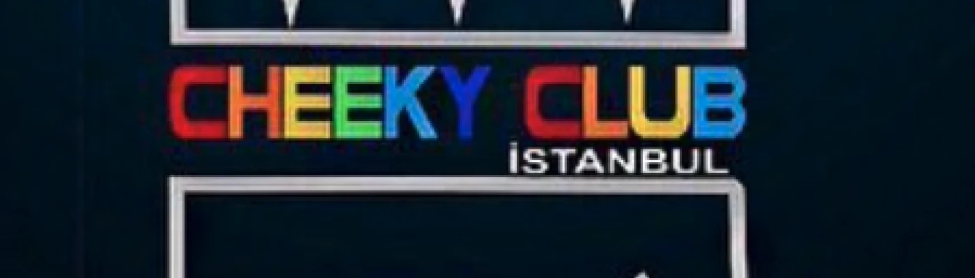 Cheeky Club — Bars & Clubs in Istanbul
