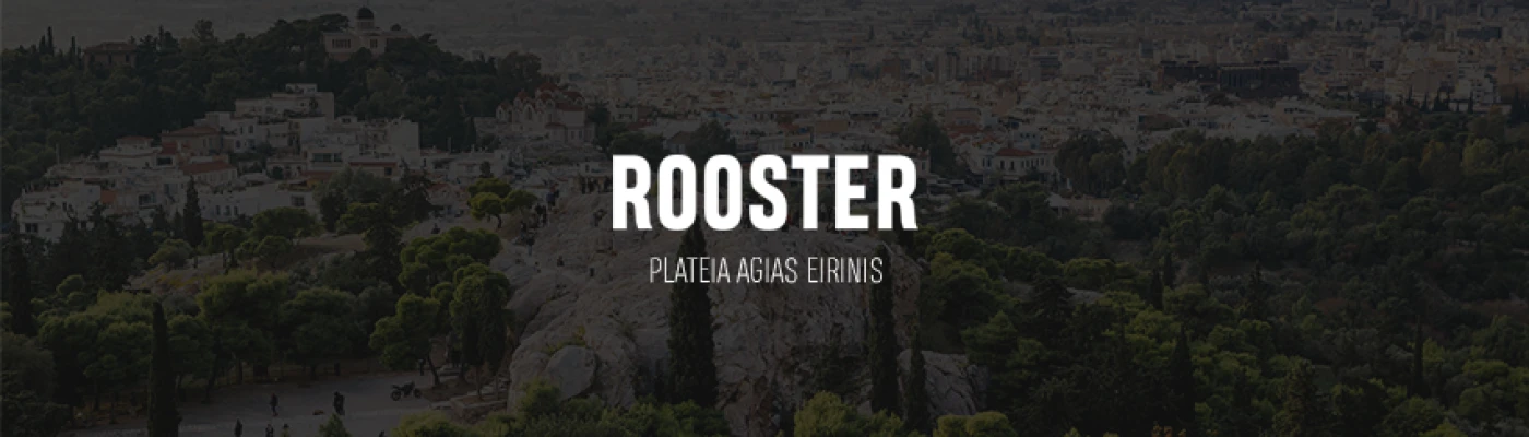 Rooster — Restaurants & Cafés in Athens