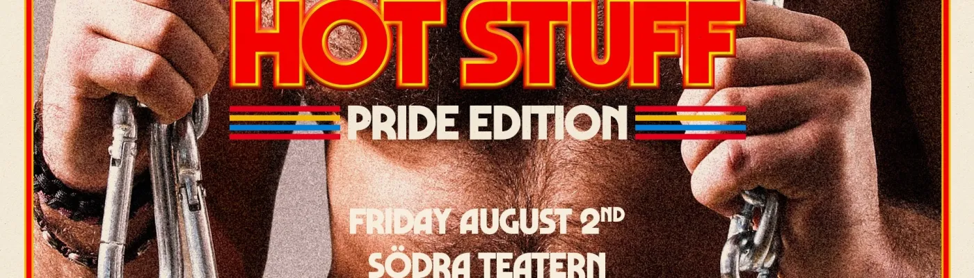 Hot Stuff - Pride Edition in Stockholm, Sweden