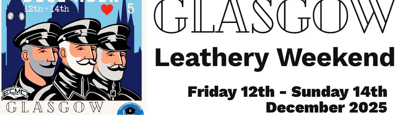 Leathermen Scotland - Glasgow Leathery Weekend in Glasgow, United Kingdom