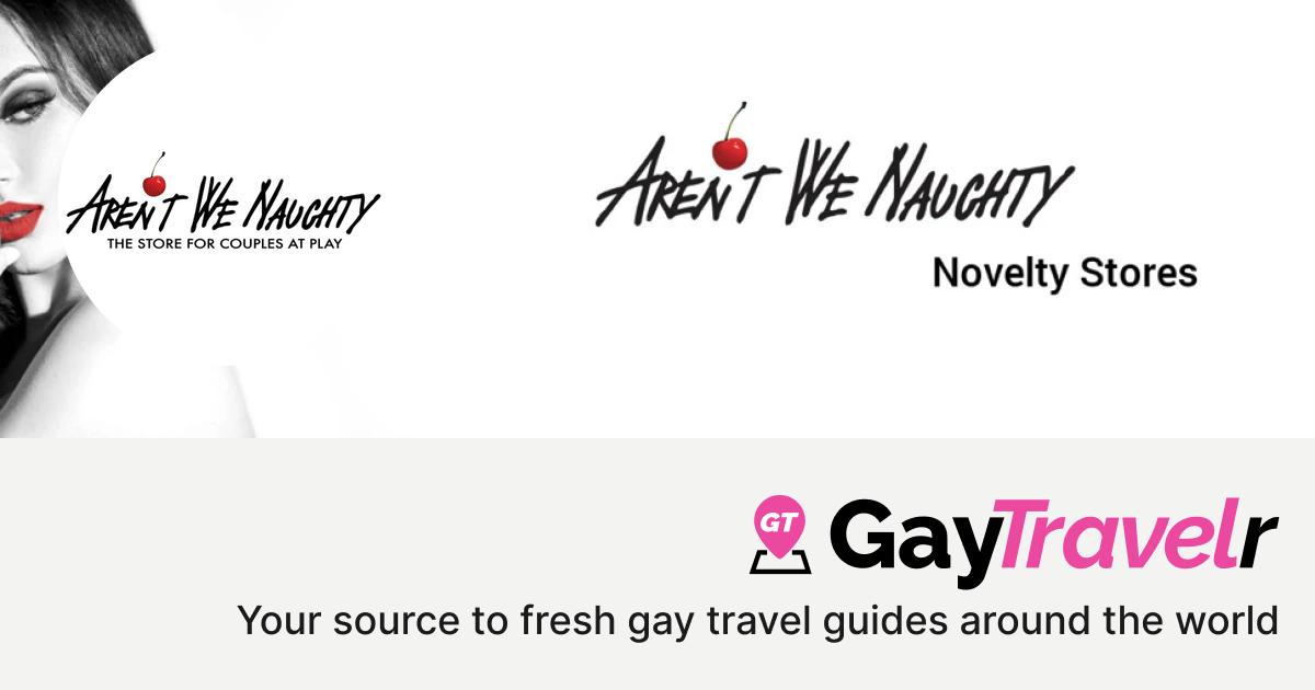 Aren't We Naughty "Sex Toys" and Lingerie Store - Ottawa in Ottawa, Canada - GayTravelr Aren't We Naughty "Sex Toys" and Lingerie Store - Ottawa in Ottawa, Canada - GayTravelr